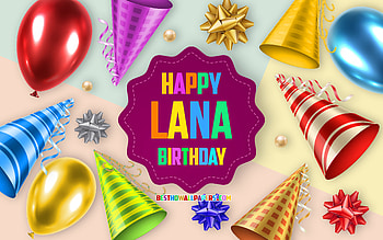 Happy Birtay Lana, , Birtay Balloon Background, Lana, creative art, Happy Lana birtay, silk bows, Lana Birtay, Birtay Party Background HD wallpaper