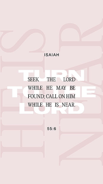 Isaiah 55:6, Bible, turn, seek, pray, call, search, found, Jesus, find, Christian, near, verse, God, Christ HD phone wallpaper