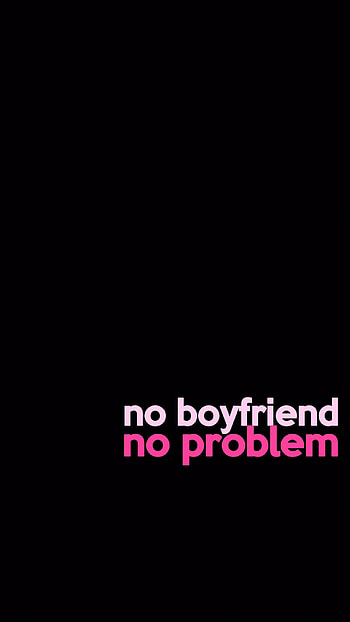no tener novios, no tener problemas Â· No BoyfriendBlack Walpaper ... HD phone wallpaper