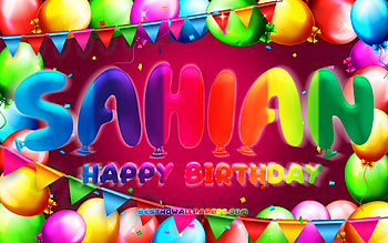 Happy Birtay Sahian, , colorful balloon frame, Sahian name, purple background, Sahian Happy Birtay, Sahian Birtay, popular mexican female names, Birtay concept, Sahian HD wallpaper