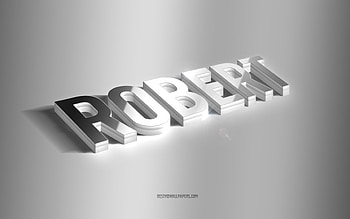 Robert, silver 3d art, gray background, with names, Robert name, Robert greeting card, 3d art, with Robert name HD wallpaper