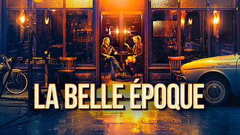 La Belle Epoque, Movie wonder, French cinema, Artistic triumph HD wallpaper