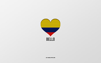 I Love Bello, Colombian cities, Day of Bello, gray background, Bello, Colombia, Colombian flag heart, favorite cities, Love Bello HD wallpaper