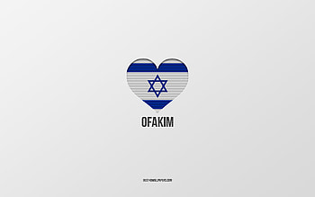 I Love Ofakim, Israeli cities, Day of Ofakim, gray background, Ofakim, Israel, Israeli flag heart, favorite cities, Love Ofakim HD wallpaper