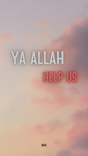 Allah, dua, help, islam, islamic, Ya-Allah, Quran, mur, saying HD phone wallpaper