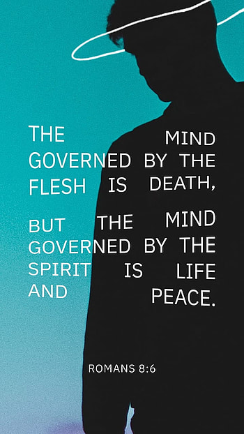 Romans 8:6, love, Holy Spirit, mind, death, Bible, Spirit, life, controlled, Lord, Jesus, peace, Christian, grace, flesh, scripture, verse, God, Christ, governed, mercy HD phone wallpaper