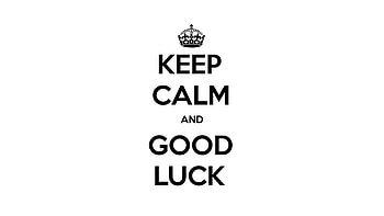 Keep Calm, Good Luck HD wallpaper