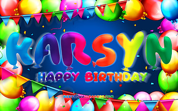 Happy Birtay Karsyn, , colorful balloon frame, Karsyn name, blue background, Karsyn Happy Birtay, Karsyn Birtay, popular american male names, Birtay concept, Karsyn HD wallpaper
