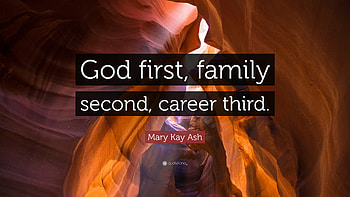 Mary Kay Ash Quote: “God first, family second, career third.” HD wallpaper