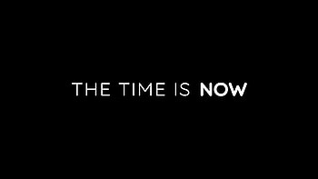 The Time Is Now, typography HD wallpaper