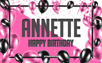 Happy Birtay Annette, Birtay Balloons Background, Annette, with names, Annette Happy Birtay, Pink Balloons Birtay Background, greeting card, Annette Birtay HD wallpaper