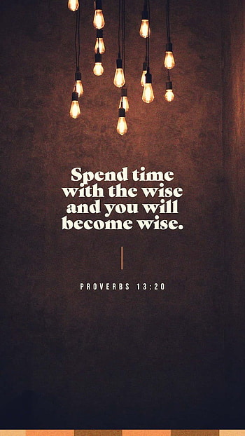 Proverbs 13:20, death, Bible, foolish, life, wisdom, Lord, wise, Jesus, spend, Christian, scripture, time, verse, fools, God, Christ HD phone wallpaper