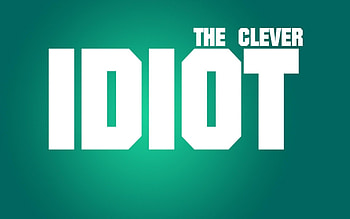 The Clever Idiot Text Funny HD wallpaper