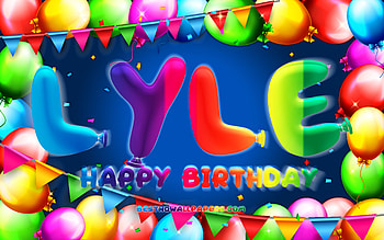 Happy Birtay Lyle, , colorful balloon frame, Lyle name, blue background, Lyle Happy Birtay, Lyle Birtay, popular american male names, Birtay concept, Lyle HD wallpaper