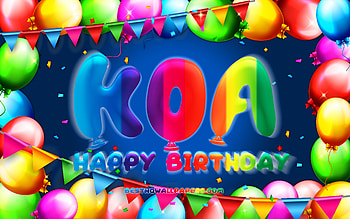 Happy Birtay Koa, , colorful balloon frame, Koa name, blue background, Koa Happy Birtay, Koa Birtay, popular american male names, Birtay concept, Koa HD wallpaper