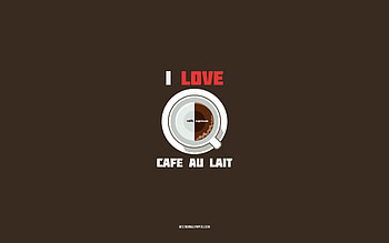 Cafe Au Lait recipe, , cup with Cafe Au Lait ingredients, I love Cafe Au Lait Coffee, brown background, Cafe Au Lait Coffee, coffee recipes, Cafe Au Lait ingredients HD wallpaper
