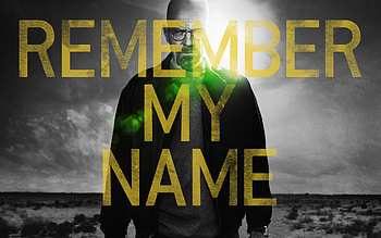 Remember My Name, typography, breaking-bad, tv-shows HD wallpaper