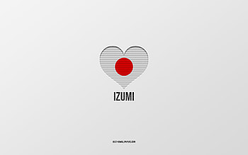 I Love Izumi, Japanese cities, Day of Izumi, gray background, Izumi, Japan, Japanese flag heart, favorite cities, Love Izumi HD wallpaper