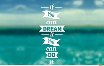 can dream it quote HD wallpaper