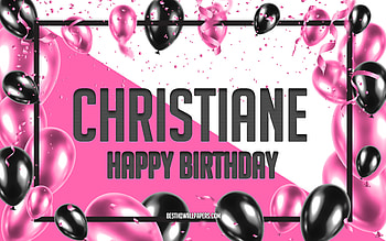 Happy Birtay Christiane, Birtay Balloons Background, Christiane, with names, Christiane Happy Birtay, Pink Balloons Birtay Background, greeting card, Christiane Birtay HD wallpaper