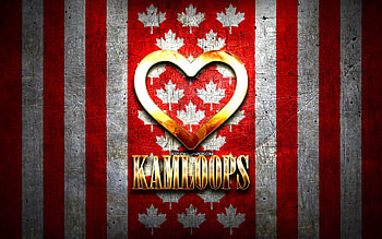 I Love Kamloops, canadian cities, golden inscription, Day of Kamloops, Canada, golden heart, Kamloops with flag, Kamloops, favorite cities, Love Kamloops HD wallpaper