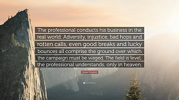 Steven Pressfield Quote: “The professional conducts his business in the real world. Adversity HD wallpaper