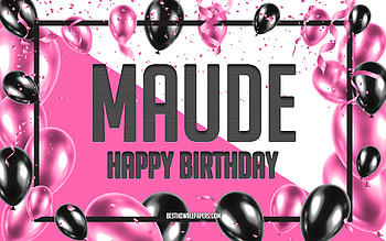 Happy Birtay Maude, Birtay Balloons Background, Maude, with names, Maude Happy Birtay, Pink Balloons Birtay Background, greeting card, Maude Birtay HD wallpaper