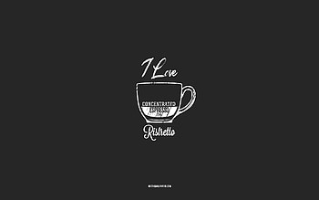 I love Ristretto Coffee, , gray background, Ristretto Coffee recipe, chalk art, Ristretto Coffee, coffee menu, coffee recipes, Ristretto Coffee ingredients, Ristretto HD wallpaper