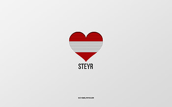 I Love Steyr, Austrian cities, Day of Steyr, gray background, Steyr, Austria, Austrian flag heart, favorite cities, Love Steyr HD wallpaper