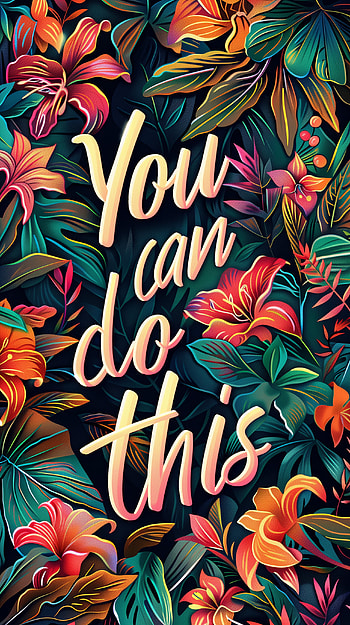 Inspirational Floral You Can Do This , inspirational, motivational, you can do this HD phone wallpaper
