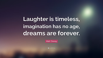 ... afari; walt disney quote laughter is timeless imagination has no age ... HD wallpaper