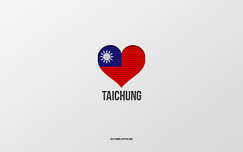 I Love Taichung, Taiwan cities, Day of Taichung, gray background, Taichung, Taiwan, Taiwan flag heart, favorite cities, Love Taichung HD wallpaper