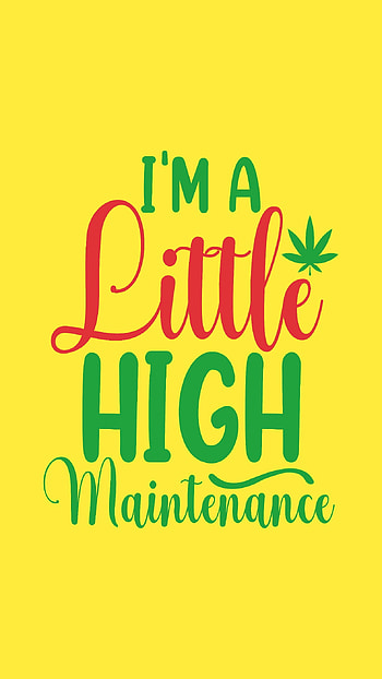 High Maintenance, funny HD phone wallpaper