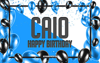 Happy Birtay Caio, Birtay Balloons Background, Caio, with names, Caio Happy Birtay, Blue Balloons Birtay Background, Caio Birtay HD wallpaper