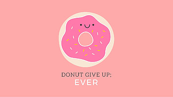 Donut give up ever!, word, pink, white, mood, cute, card, donut HD wallpaper