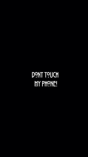Don't Touch My , Screen HD phone wallpaper