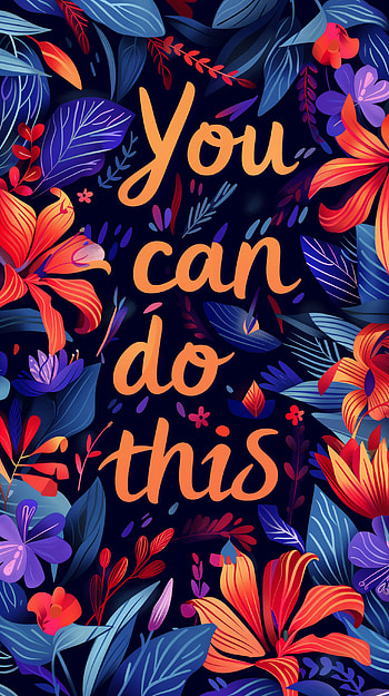 Inspirational Floral Motivation, motivational, inspirational, you can do this HD phone wallpaper