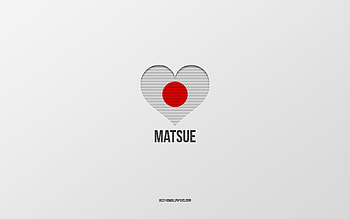 I Love Matsue, Japanese cities, Day of Matsue, gray background, Matsue, Japan, Japanese flag heart, favorite cities, Love Matsue HD wallpaper