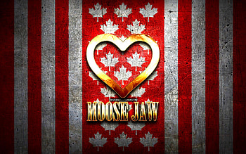 I Love Moose Jaw, canadian cities, golden inscription, Day of Moose Jaw, Canada, golden heart, Moose Jaw with flag, Moose Jaw, favorite cities, Love Moose Jaw HD wallpaper