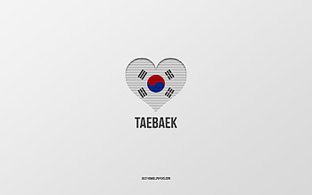 I Love Taebaek, South Korean cities, Day of Taebaek, gray background, Taebaek, South Korea, South Korean flag heart, favorite cities, Love Taebaek HD wallpaper