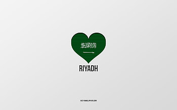 I Love Riyadh, Saudi Arabia cities, Day of Riyadh, Saudi Arabia, Riyadh, gray background, Saudi Arabia flag heart, Love Riyadh HD wallpaper
