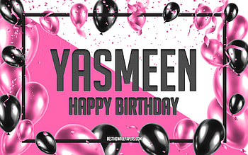 Happy Birtay Yasmeen, Birtay Balloons Background, Yasmeen, with names, Yasmeen Happy Birtay, Pink Balloons Birtay Background, greeting card, Yasmeen Birtay HD wallpaper