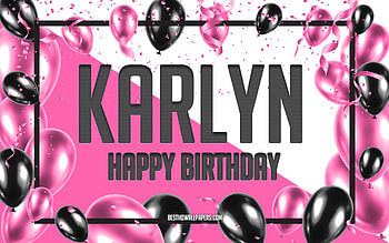 Happy Birtay Karlyn, Birtay Balloons Background, Karlyn, with names, Karlyn Happy Birtay, Pink Balloons Birtay Background, greeting card, Karlyn Birtay HD wallpaper