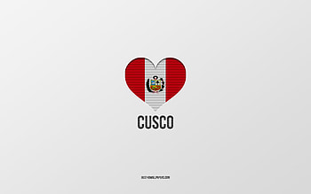 I Love Cusco, Peruvian cities, Day of Cusco, gray background, Peru, Cusco, Peruvian flag heart, favorite cities, Love Cusco HD wallpaper