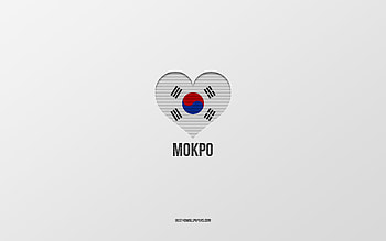 I Love Mokpo, South Korean cities, Day of Mokpo, gray background, Mokpo, South Korea, South Korean flag heart, favorite cities, Love Mokpo HD wallpaper