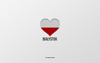 I Love Bialystok, Polish cities, Day of Bialystok, gray background, Bialystok, Poland, Polish flag heart, favorite cities, Love Bialystok HD wallpaper