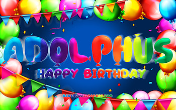 Happy Birtay Adolphus, , colorful balloon frame, Adolphus name, blue background, Adolphus Happy Birtay, Adolphus Birtay, popular german male names, Birtay concept, Adolphus HD wallpaper