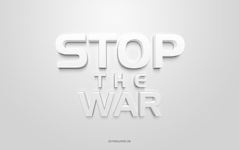 Stop the war, white background, 3d art, world against war, stop the war in Ukraine, world concepts, white 3d art HD wallpaper
