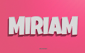Miriam, pink lines background, with names, Miriam name, female names, Miriam greeting card, line art, with Miriam name HD wallpaper